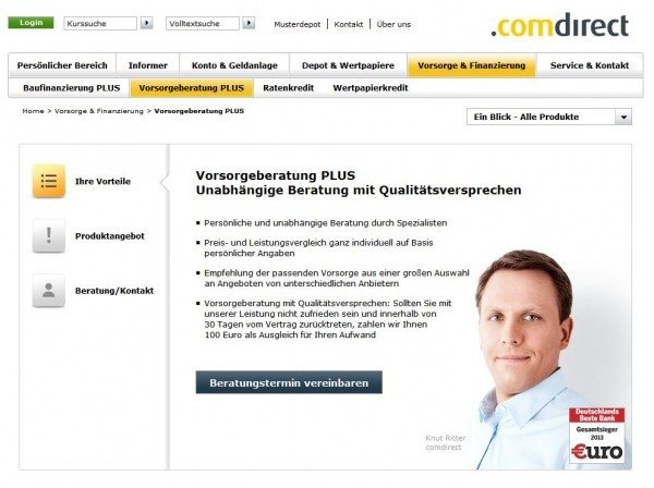 Auch die Direktbank 'Comdirect' offeriert im Rahmen ihrer 'Vorsorgeberatung PLUS' den Abschluss von Versicherungen - und verspricht 100 EUR plus Rücktrittsmöglichkeit vom Vertrag, wenn der Kunde mit der Beratung nicht zufrieden sei (Screenshot www.comdirect.de/cms/vorsorgeberatung.html am 19.06.2013)